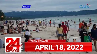 24 Oras Express: April 18, 2022 [HD]