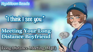 Meeting Your Long Distance Boyfriend [M4F] [Long Distance Meeting]