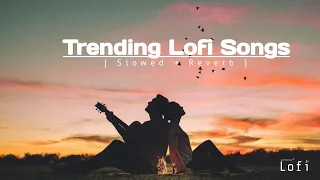 Trending Lofi Songs 2023 | Jukebox | Hindi Love Mashup | Slowed Reverb | Relaxing Lofi Mix Songs