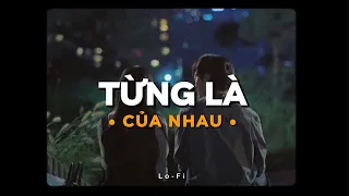 Từng Là Của Nhau - Bảo Anh ft. Táo x KProx「Lo - Fi Ver.」 / Official Lyrics Video