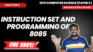 Chap. 2 Instruction Set and  Programming of 8085 | 12th CS Part 2 | ONE SHOT