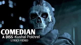 COMEDIAN - A Diss (Lyrics video) Kushal Pokhrel
