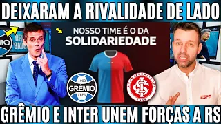 GRÊMIO E INTER DEIXAM A RIVALIDADE DE LADO E UNEM FORÇAS A RS! NOTICIAS DO GREMIO FBPA DE HOJE