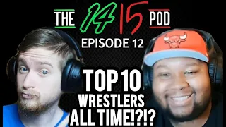 Top 10 Wrestlers: All Time | Ep 12 | 1415 Pod