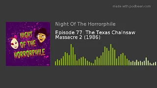 Episode 77: The Texas Chainsaw Massacre 2 (1986)