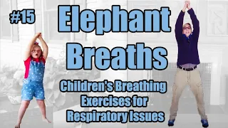 #15 Elephant Breaths: Children's Breathing Exercises for Respiratory Issues