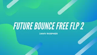 FREE FUTURE BOUNCE FLP 2!