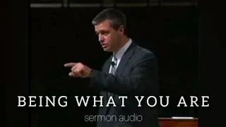 Being What You Are! - Romans 6 | Paul Washer sermon audio