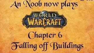 An Noob now plays World of Warcraft - Chapter 6