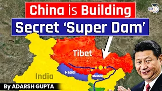 The Dam War of China | India Vs China in Tibet | UPSC Mains GS2 IR