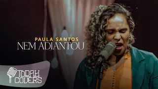 Paula Santos l Nem Adiantou [Cover Samuel Mariano]