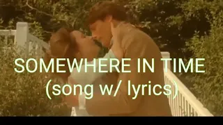 SOMEWHERE IN TIME ( song w/ lyrics) #SomewhereInTime