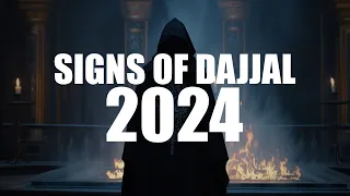 SIGNS OF DAJJAL IN 2024