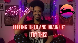 ASMR: Feeling Tired and Drained? 😴Try this!😴