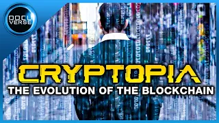 CRYPTOPIA - EVOLUTION OF THE BLOCKCHAIN INDUSTRY | Full CRYPTO Documentary