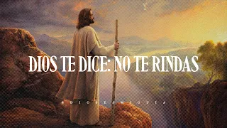 Dios te dice hoy: No te rindas, sigue esforzándote y te prometo que lo lograrás | Dios es mi Guía