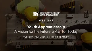 Youth Apprenticeship: A Vision for the Future, a Plan for Today