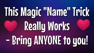 This Magic "Say Name Trick" Really Works! - Easy Love Spell to Attract Anyone