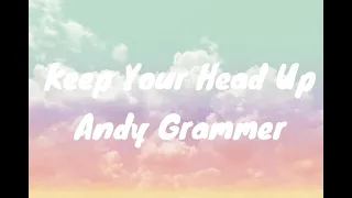 Andy Grammer- Keep your head up (lyrics) 1 hour