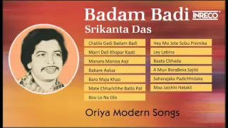 Best Of Srikanta Das | Odia Modern Songs | Badam Badi | Evergreen Old Odia Songs