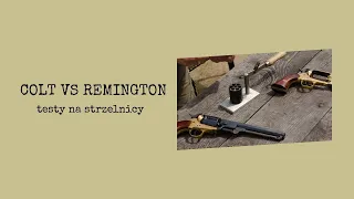 Colt 1851 vs Remington 1858 testy na strzelnicy