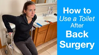 How to Use the Toilet After Back Surgery or Injury Recovery