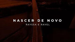 Rayssa e Ravel - Nascer de Novo (Lyric Video)