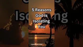 5 Reasons God Is Isolating You  #isolate #isolation #isolating