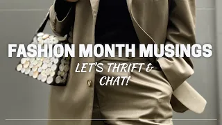 FASHION MONTH MUSING | LET'S THRIFT & CHAT |