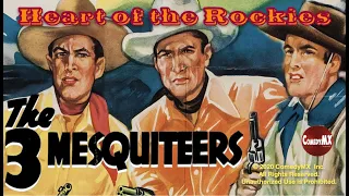 The 3 Mesquiteers | Heart of the Rockies (1937) | Robert Livingston, Ray Corrigan, Max Terhune