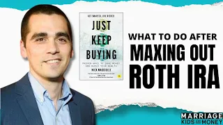 What To Do After Maxing Out Roth IRA (w/ Nick Maggiulli)