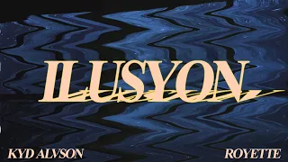 Ilusyon - Kyd Alvson ft. Royette (Lyric Video) (Prod. by Lyko)