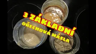 Recept na 3 základní ořechová másla  (Recepty, základní suroviny díl. 2)