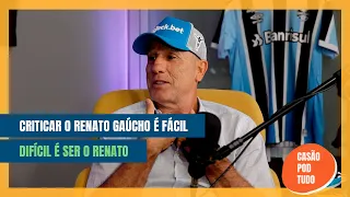 Casão Pod Tudo (cortes): Renato Gaúcho é notícia sempre