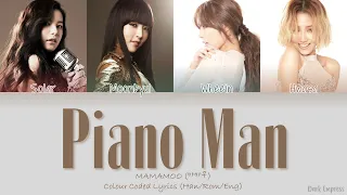 MAMAMOO (마마무) - Piano Man - Color Coded Lyrics [Han|Rom|Eng]