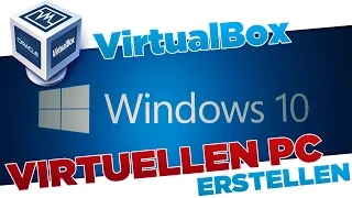 Virtuellen PC erstellen mit VirtualBox (Windows 10, 8, 7) | Tutorial [German/HD+]