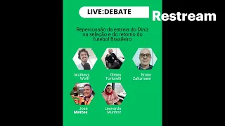 ✅ Debate: Repercussão da estreia do Diniz na seleção brasileira e do retorno do futebol brasileiro