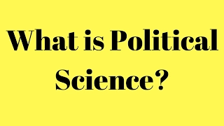 What is Political Science? What is the meaning of political science?