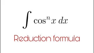 Reduction formula for integral of cos^n (x)