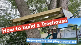 How To Build a simple backyard Treehouse with repurposing old playground set - Part 1