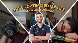 How I Optimized My Life As A Medical Student