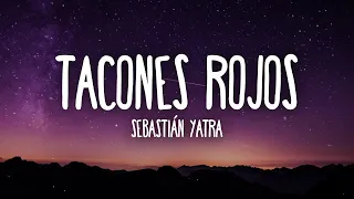 [1 HORA 🕐] Sebastián Yatra - Tacones Rojos (Lyrics/Letra)