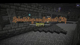 Minecraft Time-lapse | Rebuilding an Ancient City | Part 3