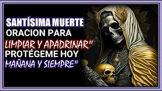 ¡¡¡SANTA MUERTE!!!7.- 💖ORACION PARA LIMPIAR Y PROTEGER" PROTÉGEME HOY MAÑANA Y SIEMPRE"💥💥