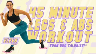 45 Minute Legs and Abs Workout 🔥Burn 500 Calories!* 🔥The ELEV8 Challenge | Day 55