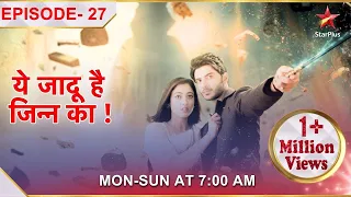 Yehh Jadu Hai Jinn Ka | Episode 27 | Aman le gaya Roshni ko ek magical safar par!