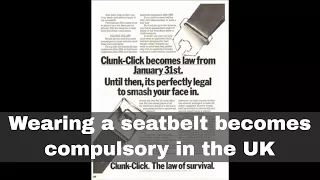 31st January 1983: It became compulsory for UK drivers to wear a seat belt