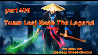 Tuam Leej Kuab The Legend Hmong Warrior ( Part 408 )