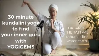 30 minute kundalini yoga to find your inner guru | Kriya to Synchronise the Tattvas | Yogigems