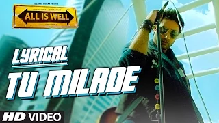 Tu Milade Full Song with LYRICS - Ankit Tiwari | Abhishek Bachchan | All Is Well | T-Series